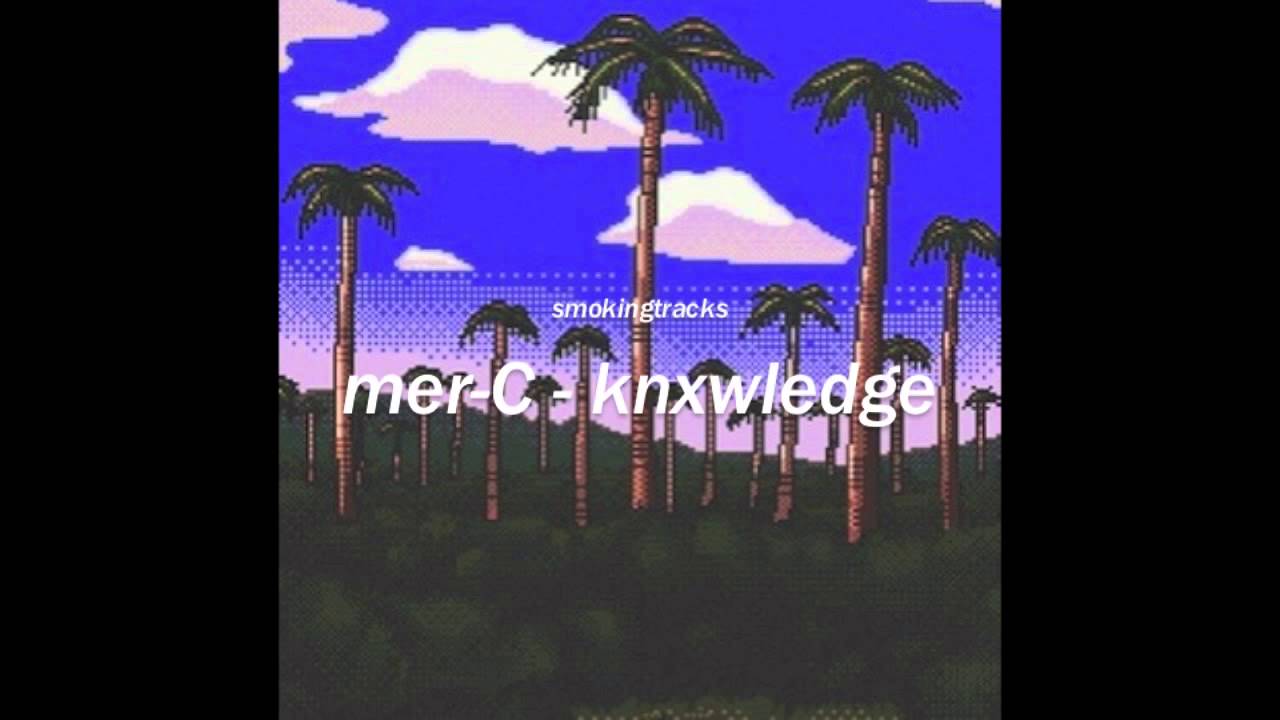 knxwledge - mer-C[TWRK][k]