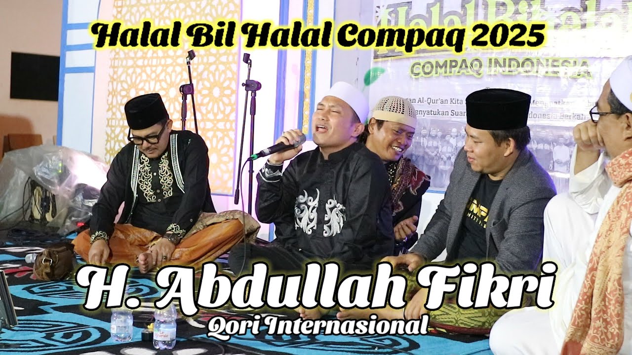H. Abdullah Fikri | Qori Internasional | Halal Bil Halal COMPAQ INDONESIA 2025 | MQ AL MU'MIN