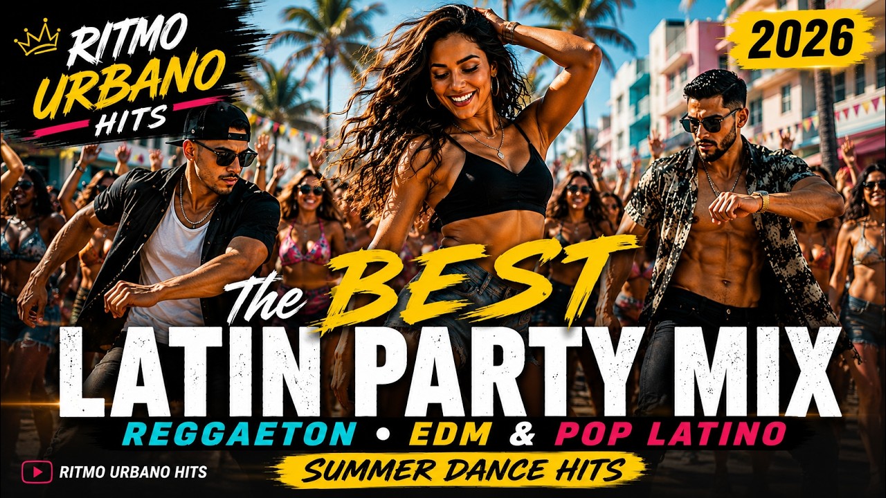 The BEST Latin Party Mix 2026 🔥 Reggaeton EDM & Pop Latino  Summer Dance Hits
