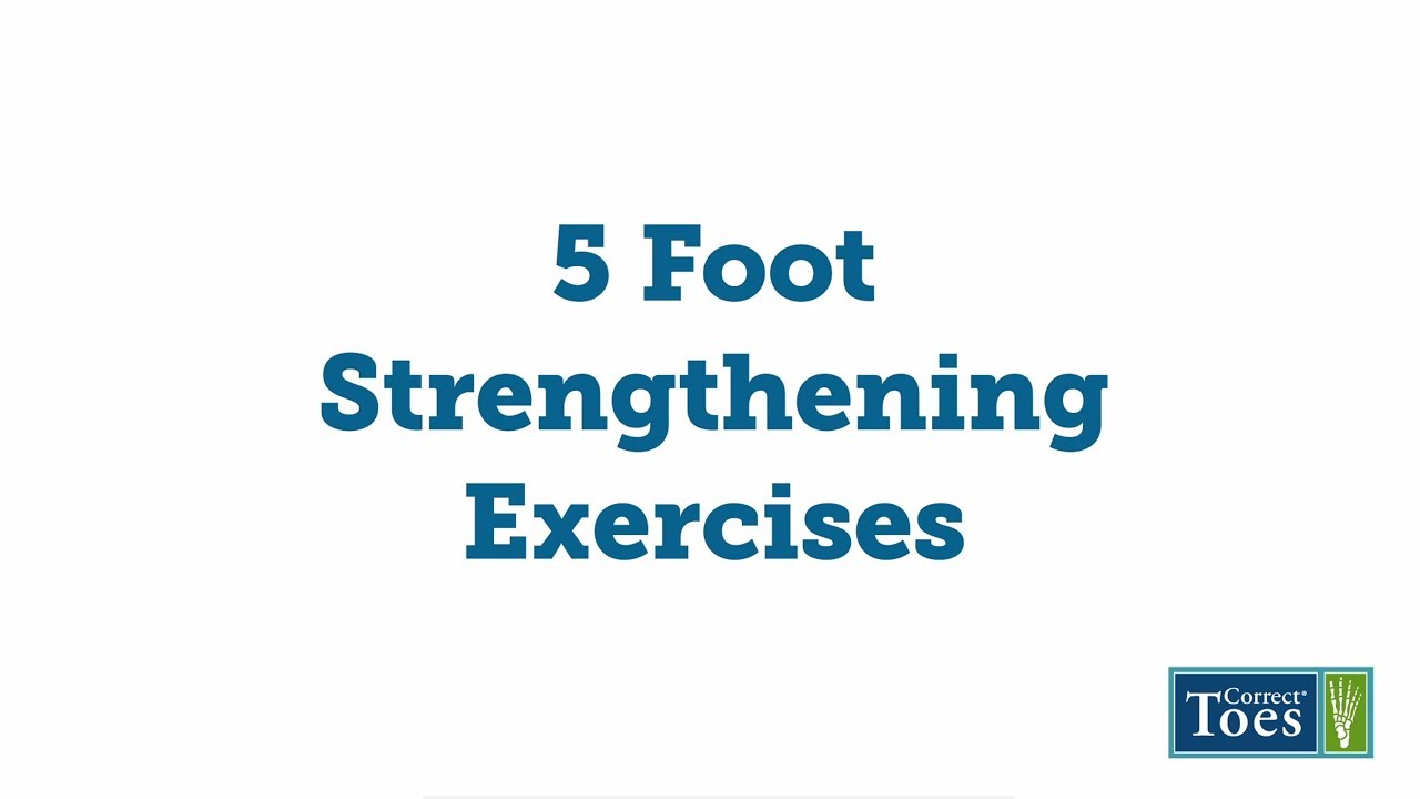 5 Foot Strengthening Exercises
