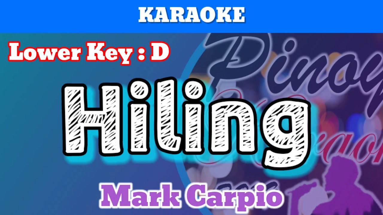 Hiling by Mark Carpio (Karaoke : Lower Key : D)