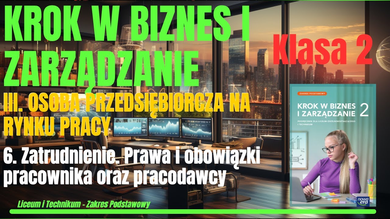 KROK w BIZNES i ZARZĄDZANIE 2.III.Osoba przedsięb. na rynku pracy 6.Zatrudnienie. Prawa i obowiązki