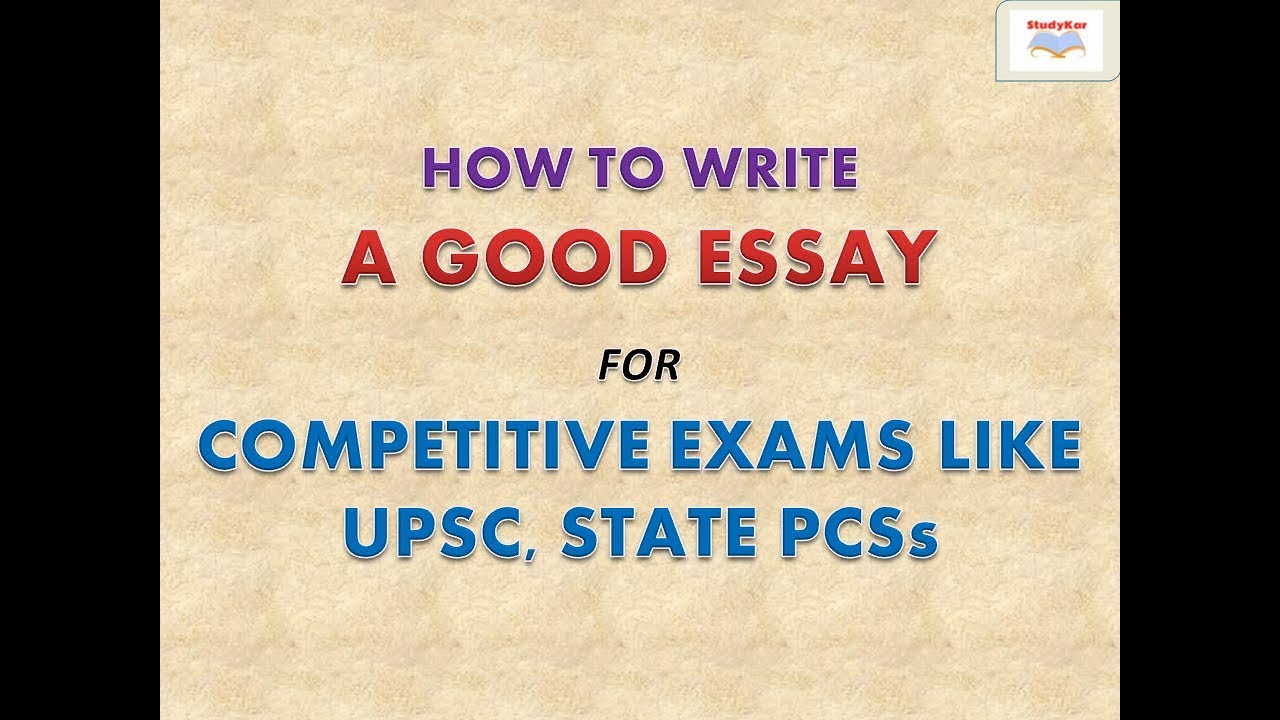 How to Write a Good Essay in Competitive Exams | UPSC, SSC, State PCS
