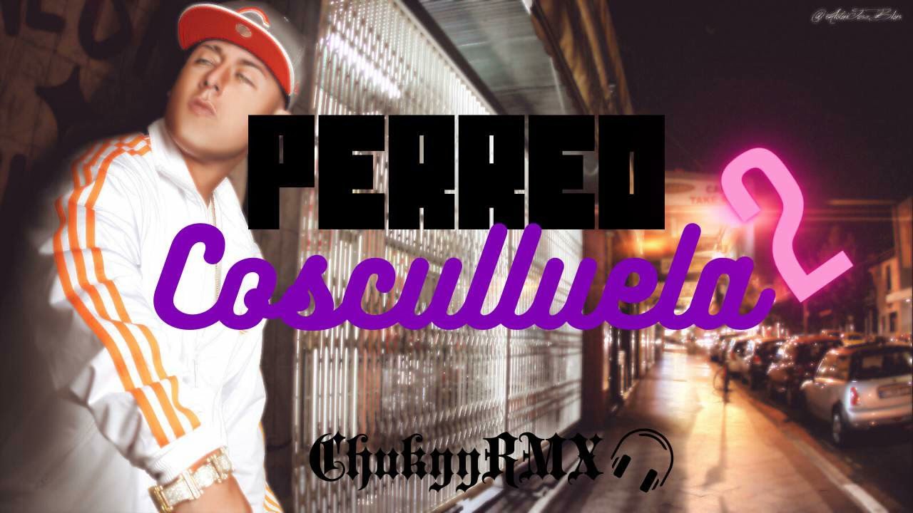 ⚡PERREO COSCULLUELA 2⚡ || ChukyyRMX