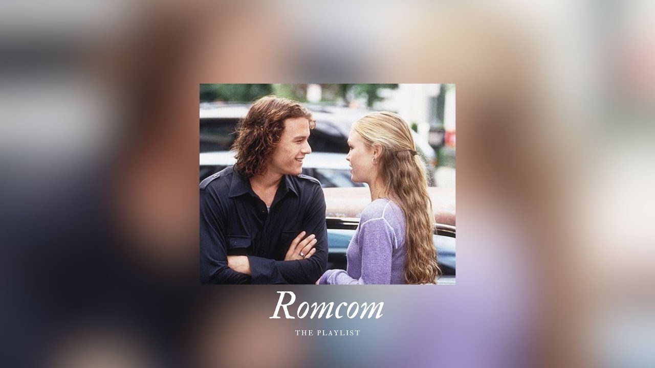 Romcom, the playlist | Feel Like You're in a Movie! 🎬💖