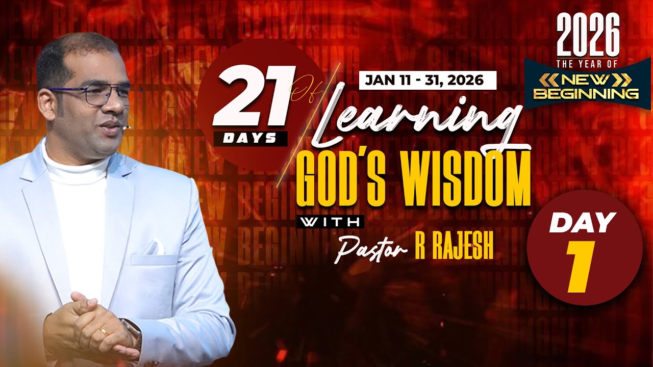 Day - 1 | 21 Days of 'Learning God's Wisdom' | Pastor R Rajesh | 2026 Year of New Beginning