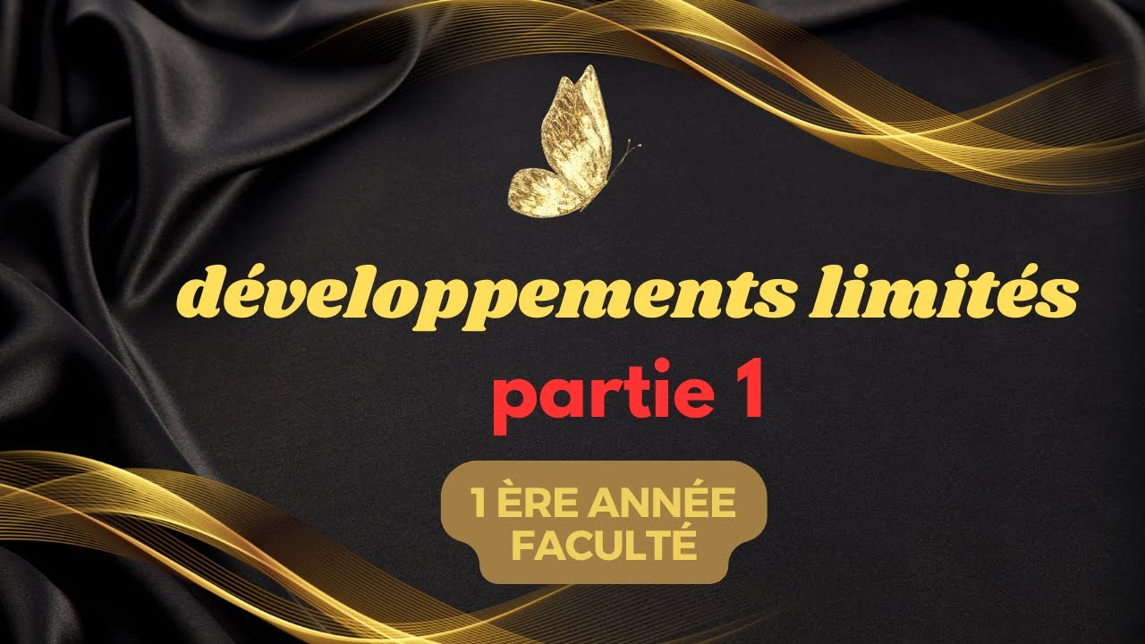 DEVELOPPEMENTS LIMITES COURS COMPLET PARTIE 1