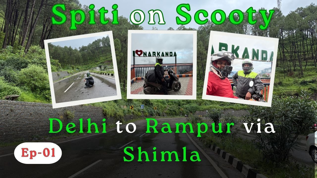 Ep-01 | Spiti on Scooty 2025 | Delhi to Rampur via Shimla | #spiti #spitivalley