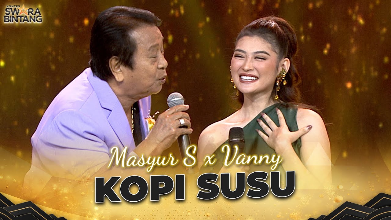 Mansyur S x Vanny - Kopi Susu! | KONTES SWARA BINTANG 2024
