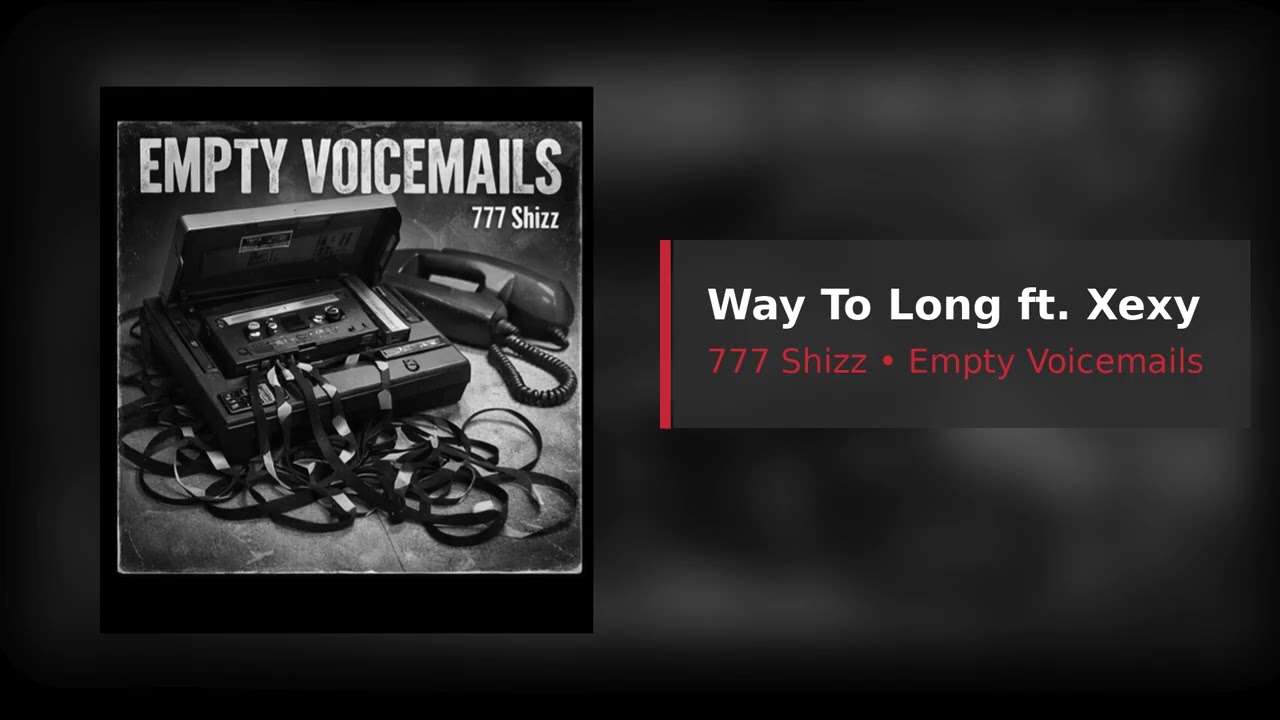 777 Shizz – Way To Long ft. Xexy (Official Audio)