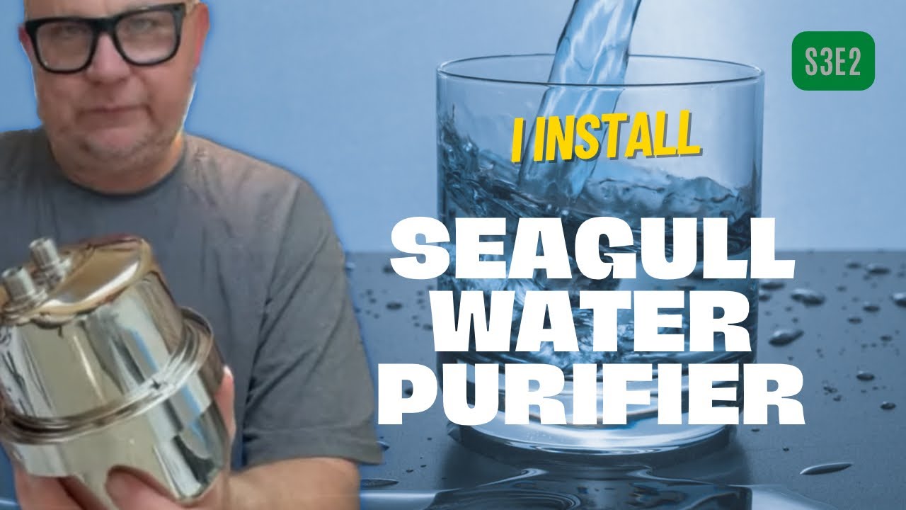 I Install SEAGULL Water Purifier On SAILBOAT! - S3E2