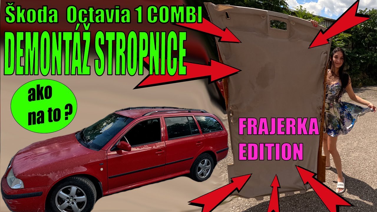 DEMONTAŽ STROPNICE OCTAVIA 1 FRAJERKA EDITION/REMOVE HEADLINER