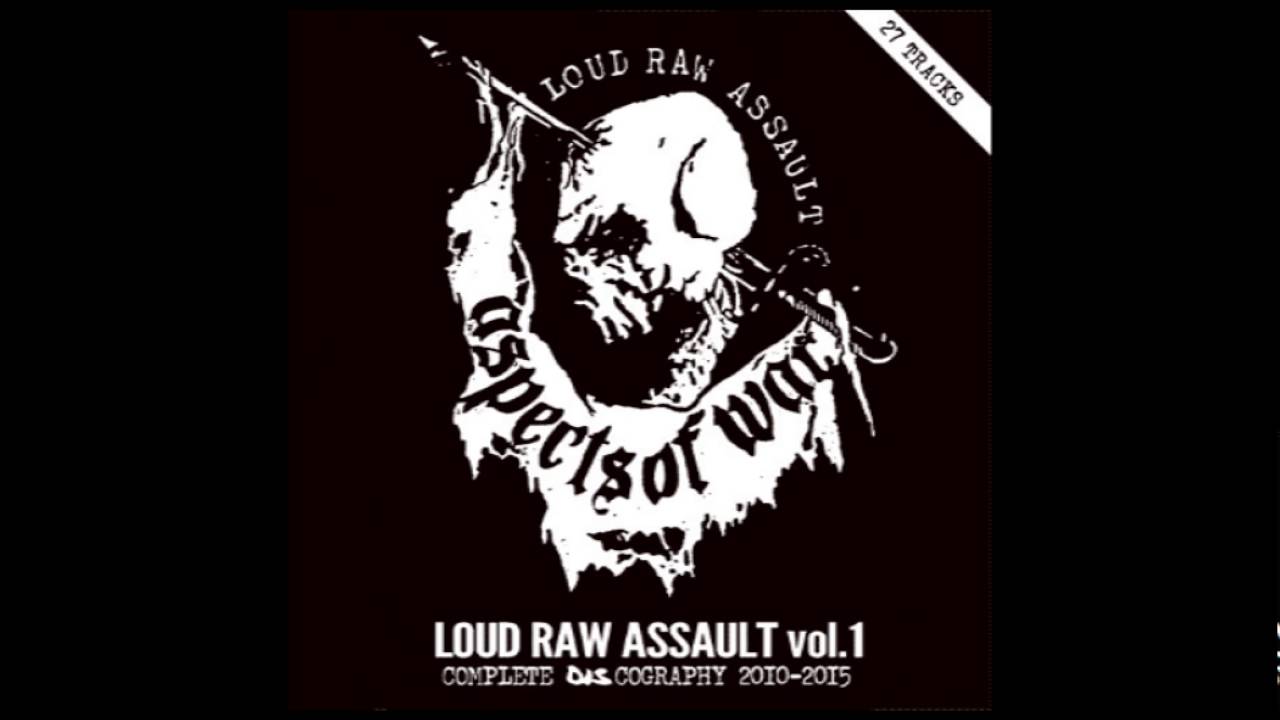 Aspects of War - Loud Raw Assault Vol. 1 [FULL ALBUM]