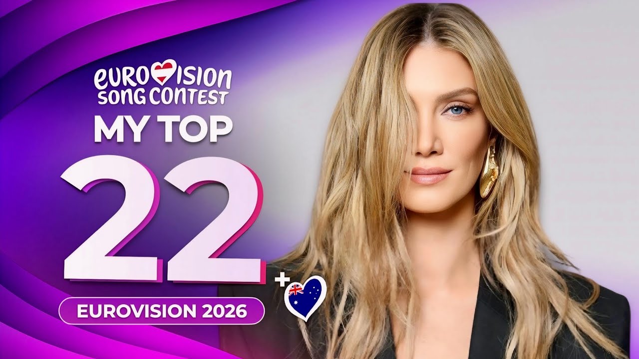 Eurovision 2026 | My Top 22 (NEW: 🇦🇺)