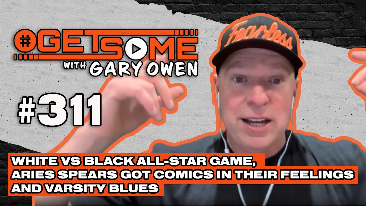 White vs Black All-Star Game and Aries got comics in their feelings | #Getsome w/ Gary Owen 311