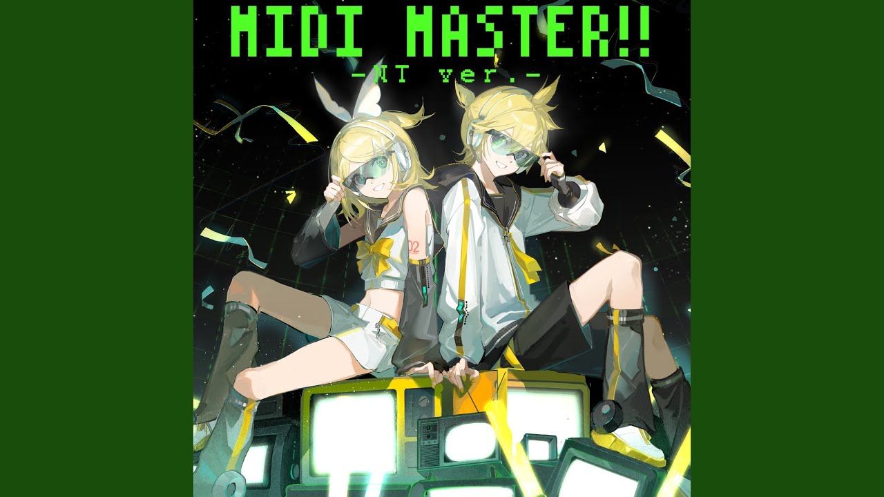 MIDI MASTER!!-V4X ver.- (feat. 鏡音リン&鏡音レン)