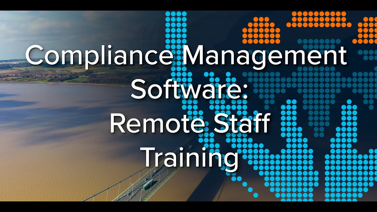 Compliance Management Software: Remote Staff Training