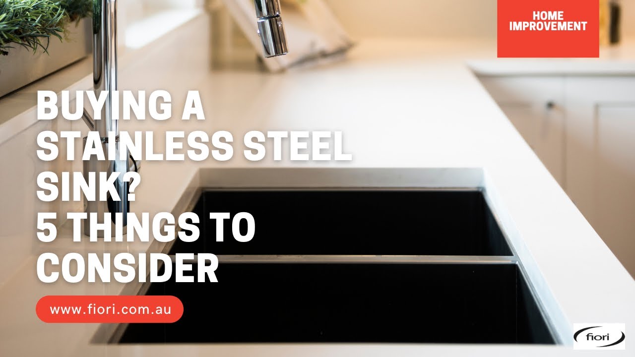 Buying A Stainless Steel Sink - 5 Things To Consider