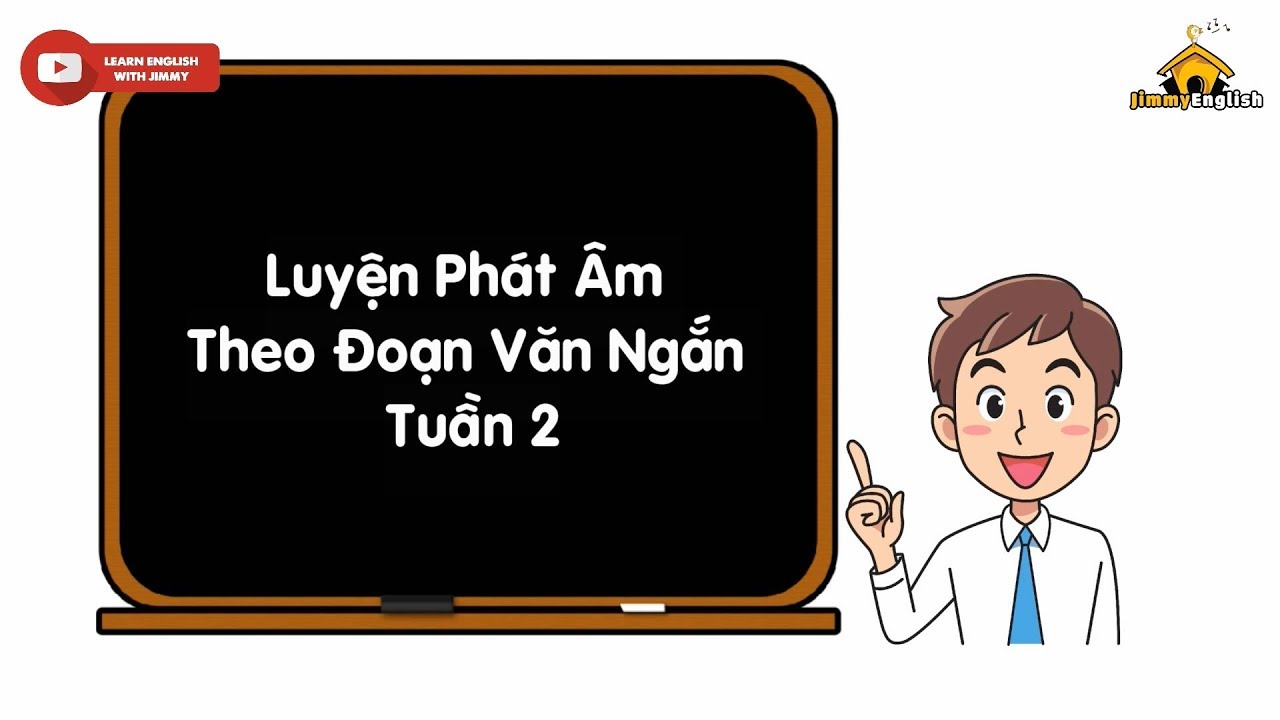 Luyện Phát Âm Theo Đoạn Văn Ngắn 2