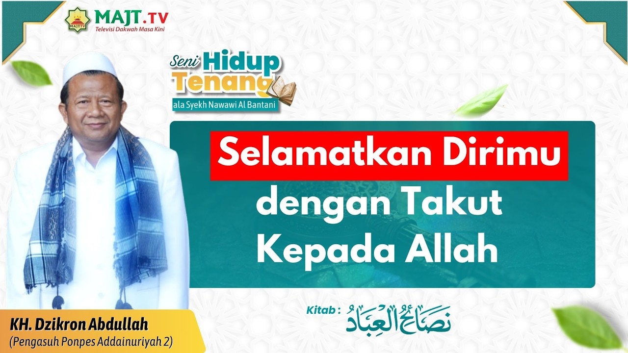 Selamatkan Dirimu dengan Takut Kepada Allah - Drs. KH. Dzikron Abdullah | Seni Hidup Tenang Eps 26