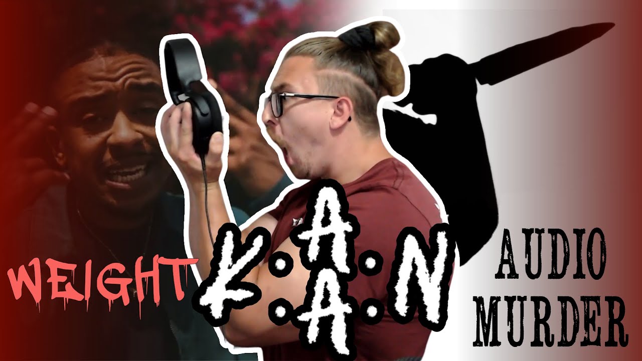 DOUBLE RAP REACTION! K.A.A.N - Weight / Audio Murder! (UNDERATED GOAT!)