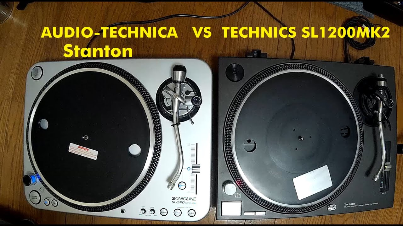 Technics SL 1200 mk2 vs  Audio technica / Stanton