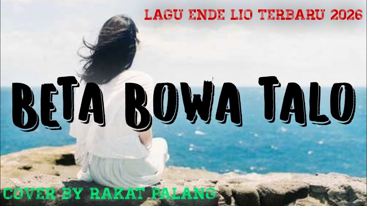 LAGU ENDE LIO TERBARU 2026_BETA BOWA TALO_COVER BY RAKAT PALANG #laguendelioterbaru2026 #laguendelio