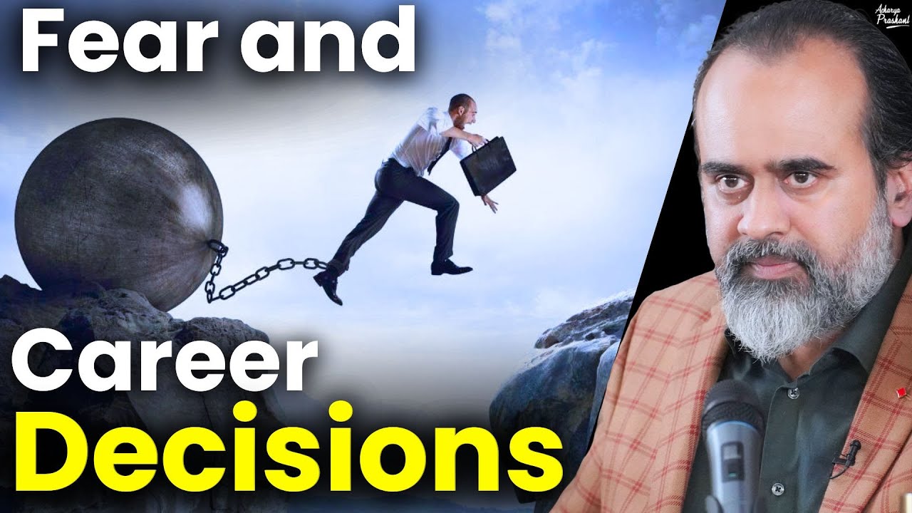 Fear, and career decisions || Acharya Prashant (2019)