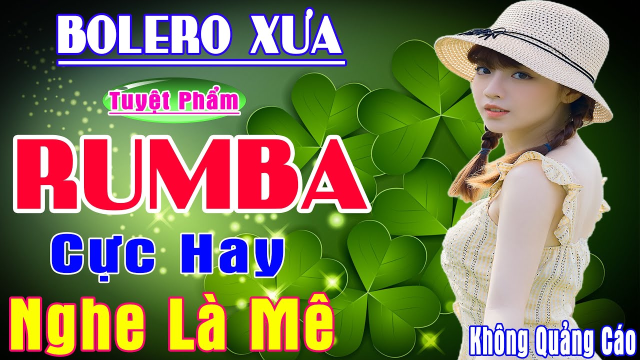 RUMBA NGHE LÀ MÊ AI CŨNG THÍCH ☞LK BOLERO XƯA - Tuyệt Phẩm LÍNH XƯA Hay Nhất 2022 ➤ CẢ XÓM KHEN HAY