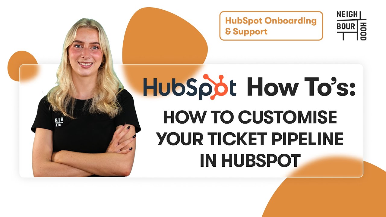 How to Customise a Ticket Pipeline in HubSpot | HubSpot How To's with Neighbourhood