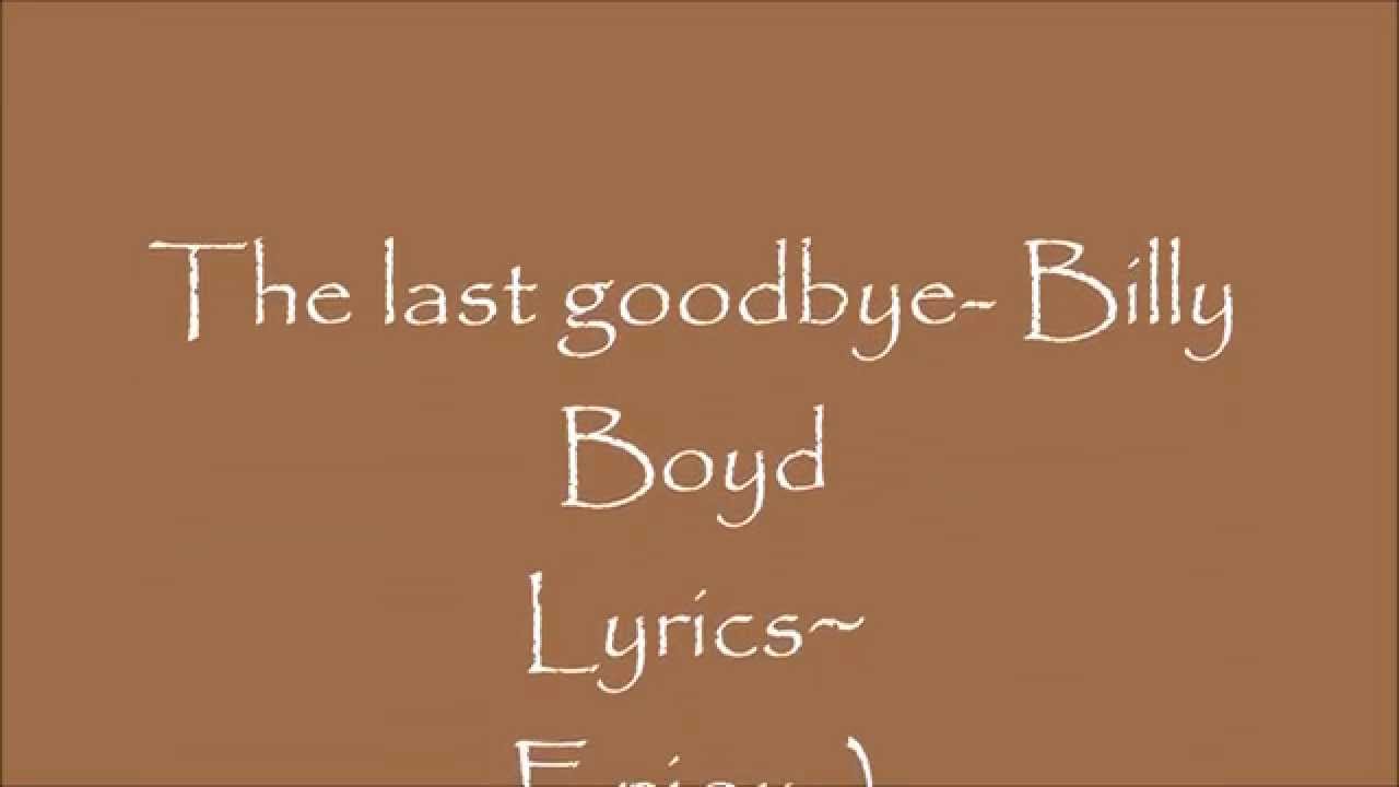 The Last Goodbye- Billy Boyd- Lyric video.