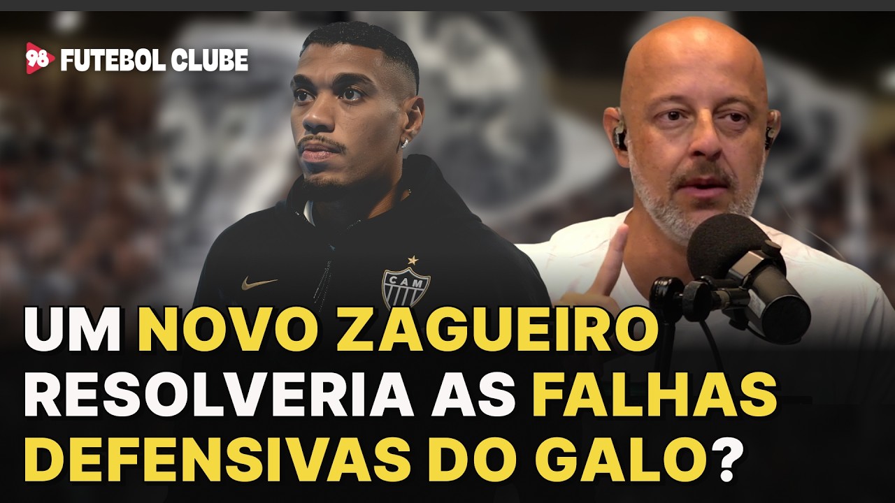 98FC analisa se a contratação de um novo zagueiro resolveria os problemas defensivos do Galo