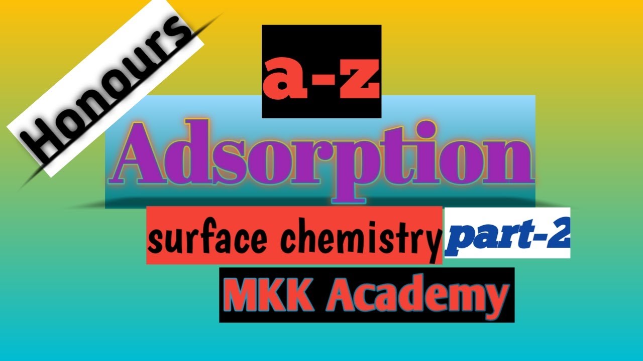 Absorption and Adsorption - Definition, Difference, Examples ,part-2