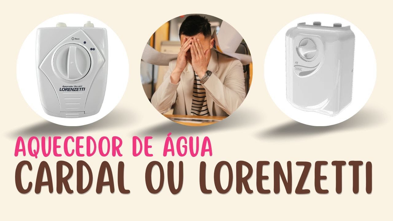 AQUECEDOR LORENZETTI OU CARDAL? QUAL O MELHOR?