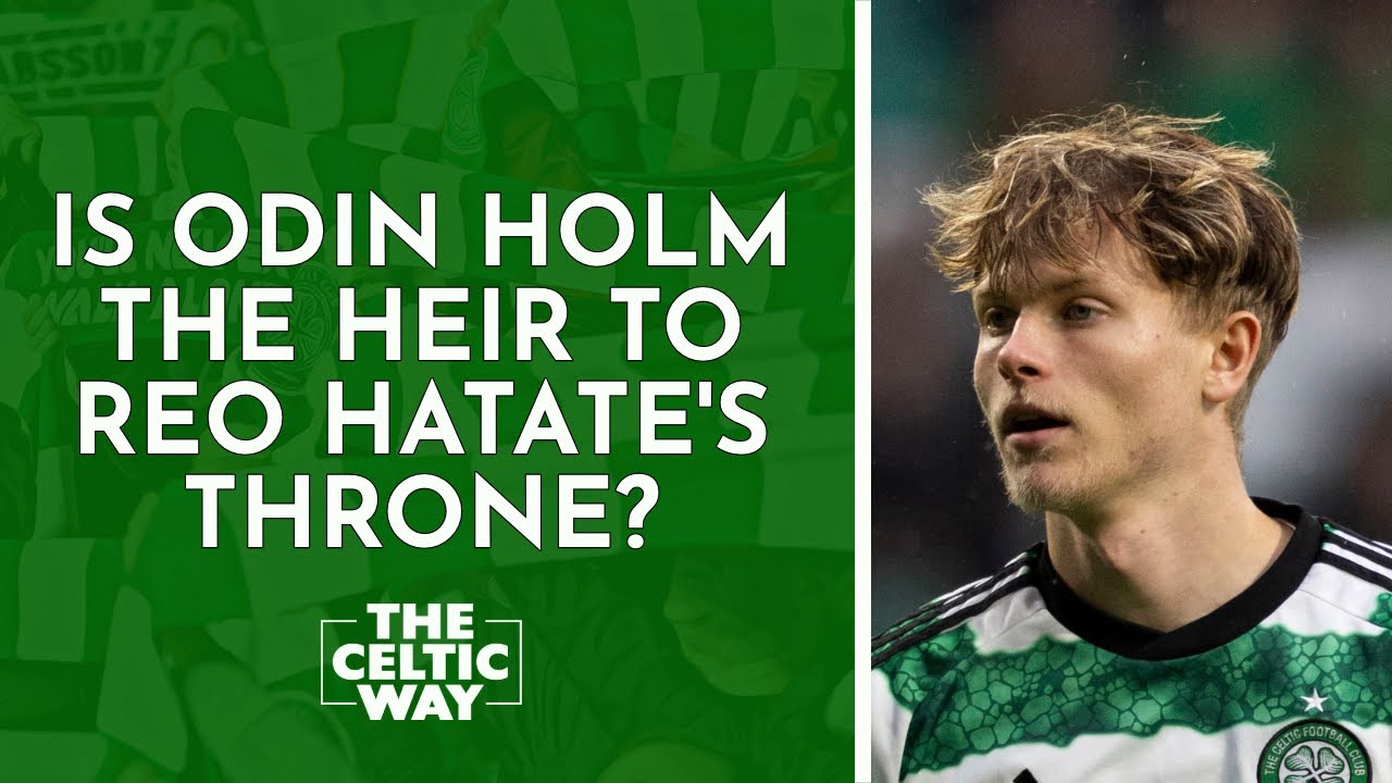 Is Odin Thiago Holm the heir to Reo Hatate's midfield throne for Celtic?