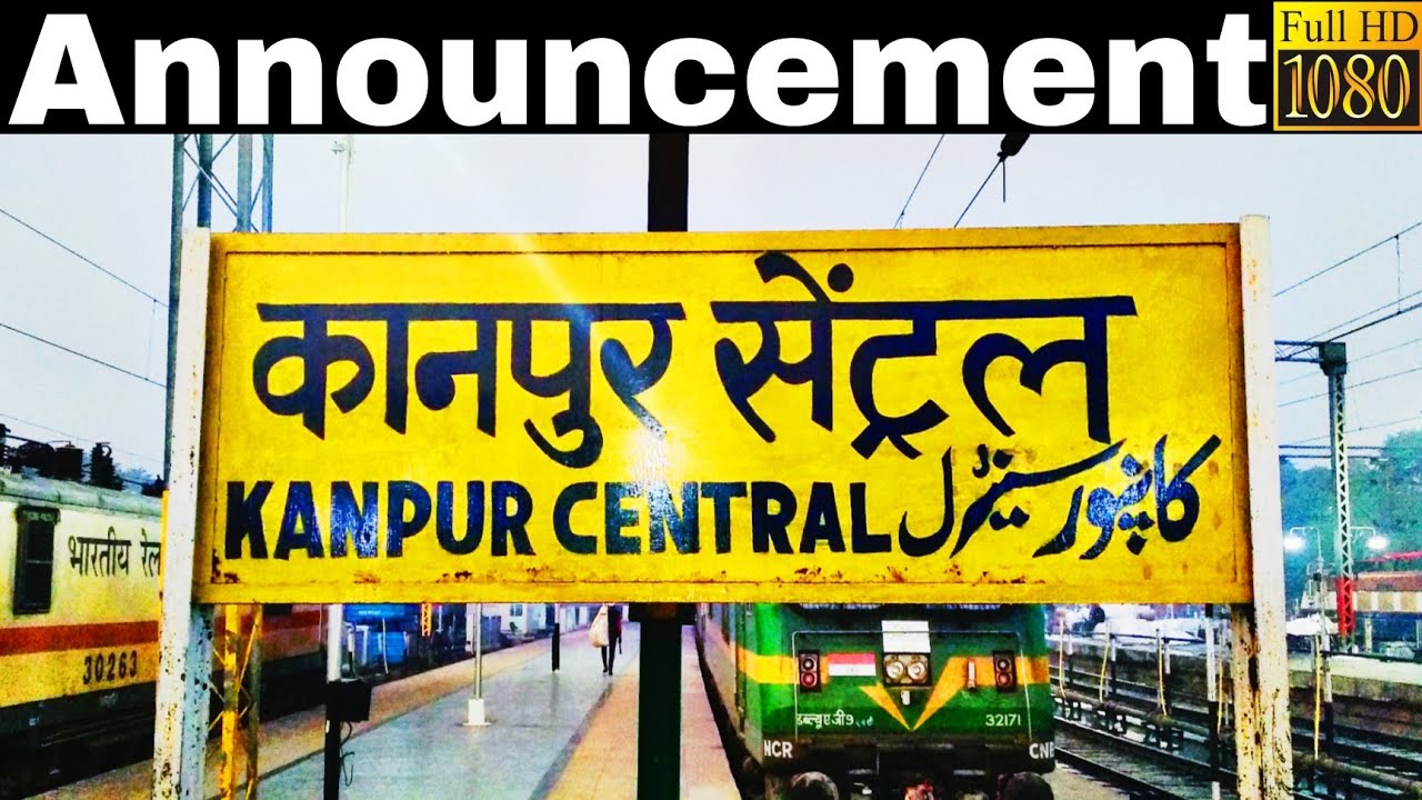 Announcement at Kanpur Central Railway Station [ CNB ] : Part 1