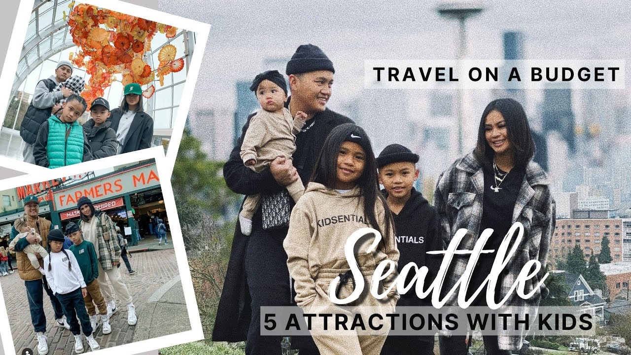SEATTLE TRAVEL ON A BUDGET | THINGS TO DO IN SEATTLE WITH KIDS