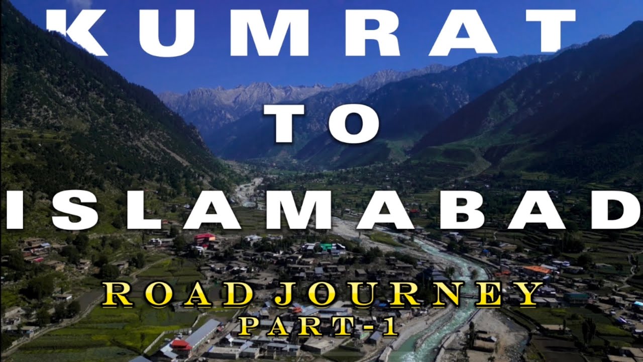 Islamabad To Kumrat Valley | Panjkora River | Thal | Road Journey | Complete Guide | Part-1