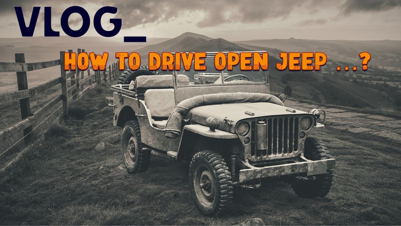 How to Drive an Open Jeep: The Ultimate Beginner&rsquo;s Guide🎮
