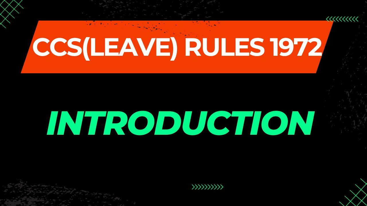 INTRODUCTION LEAVE RULE CCS RULES 1972