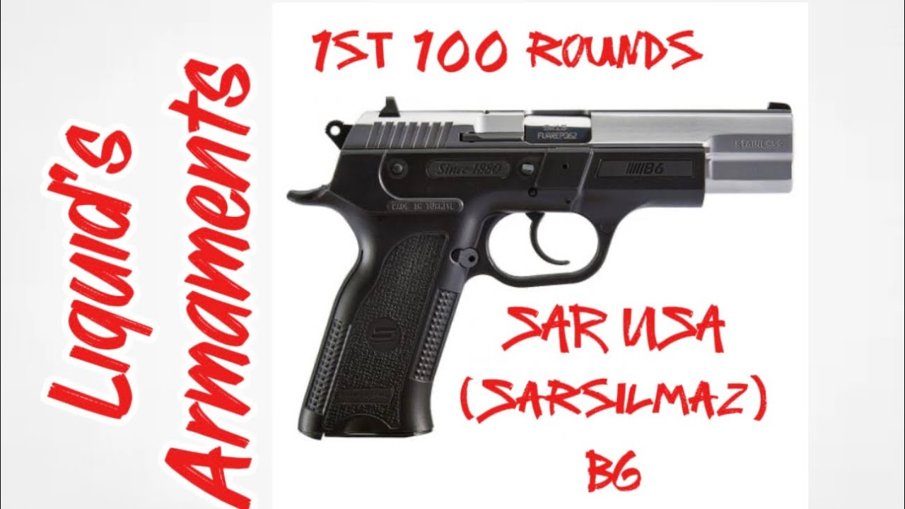 SAR USA Sarsilmaz B6 First 100 rounds