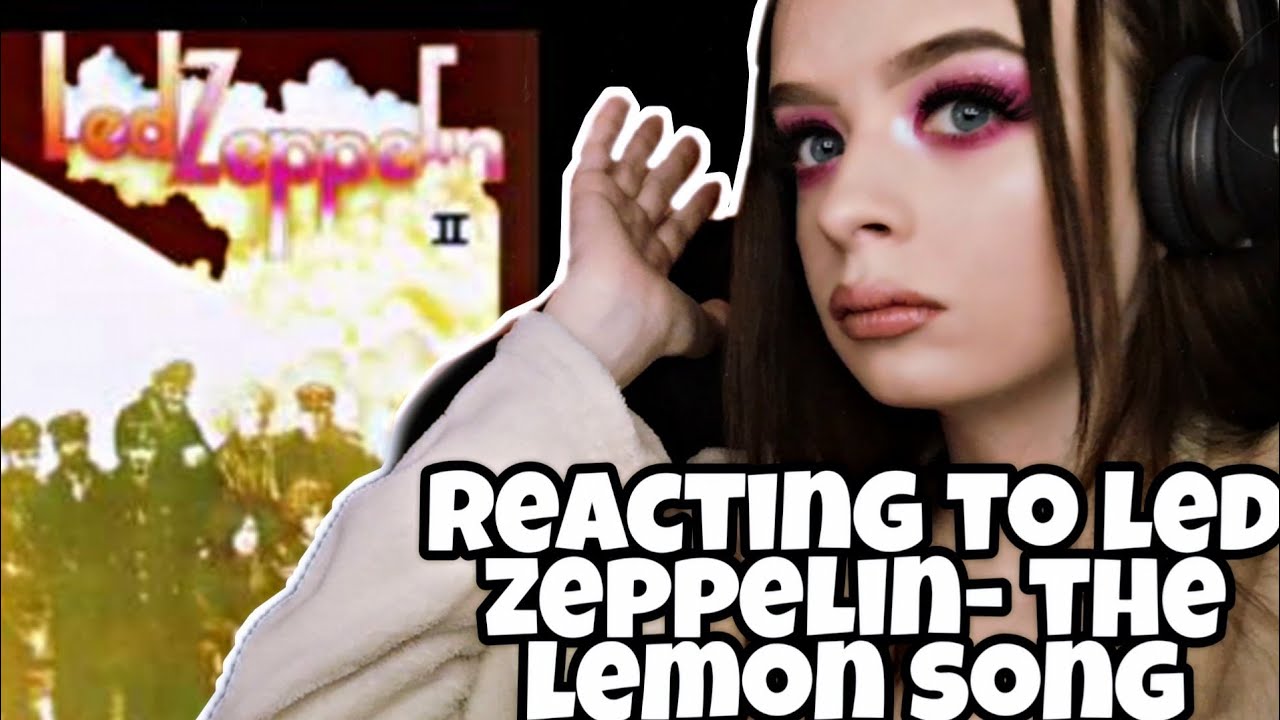 Reacting to Led Zeppelin- The Lemon Song