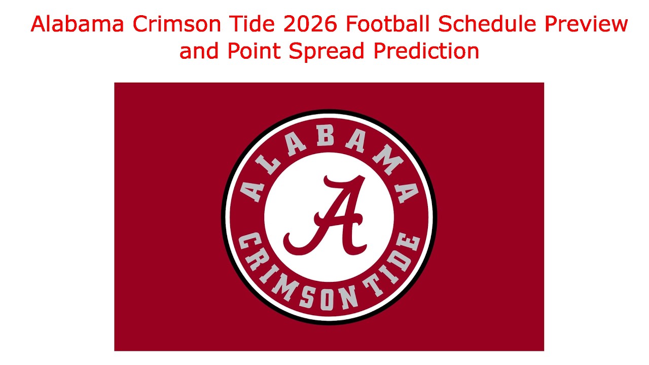Alabama crimson tide 2026 football schedule preview and point spread prediction