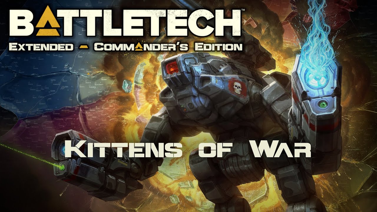 Kittens of War - Part 171 - Battletech Extended