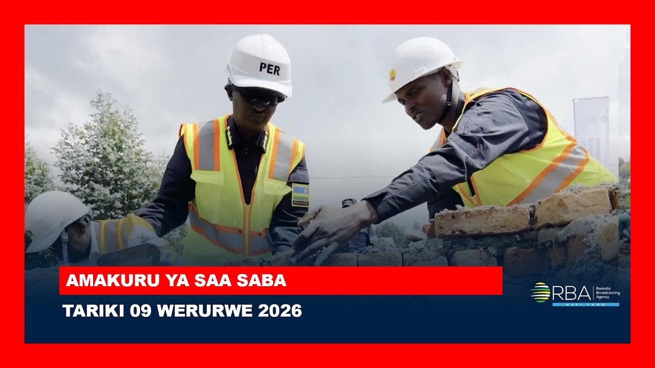 AMAKURU YA SAA SABA || TARIKI 09 WERURWE 2026