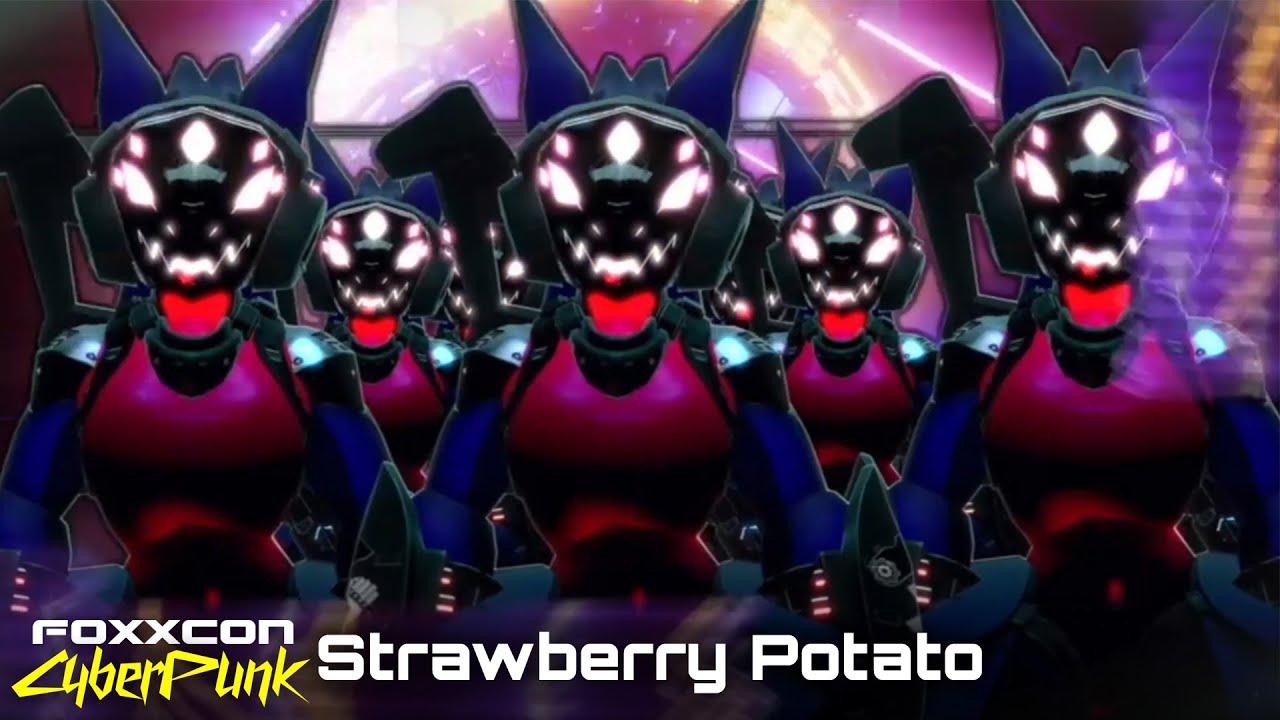 Foxxcon Cyberpunk - Day 3 - Strawberry Potato
