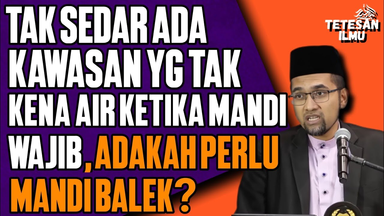 TAK SEDAR ADA KAWASAN YANG TAK KENA AIR KETIKA MANDI WAJIB,ADAKAH PERLU MANDI BALEK? || DR RORA