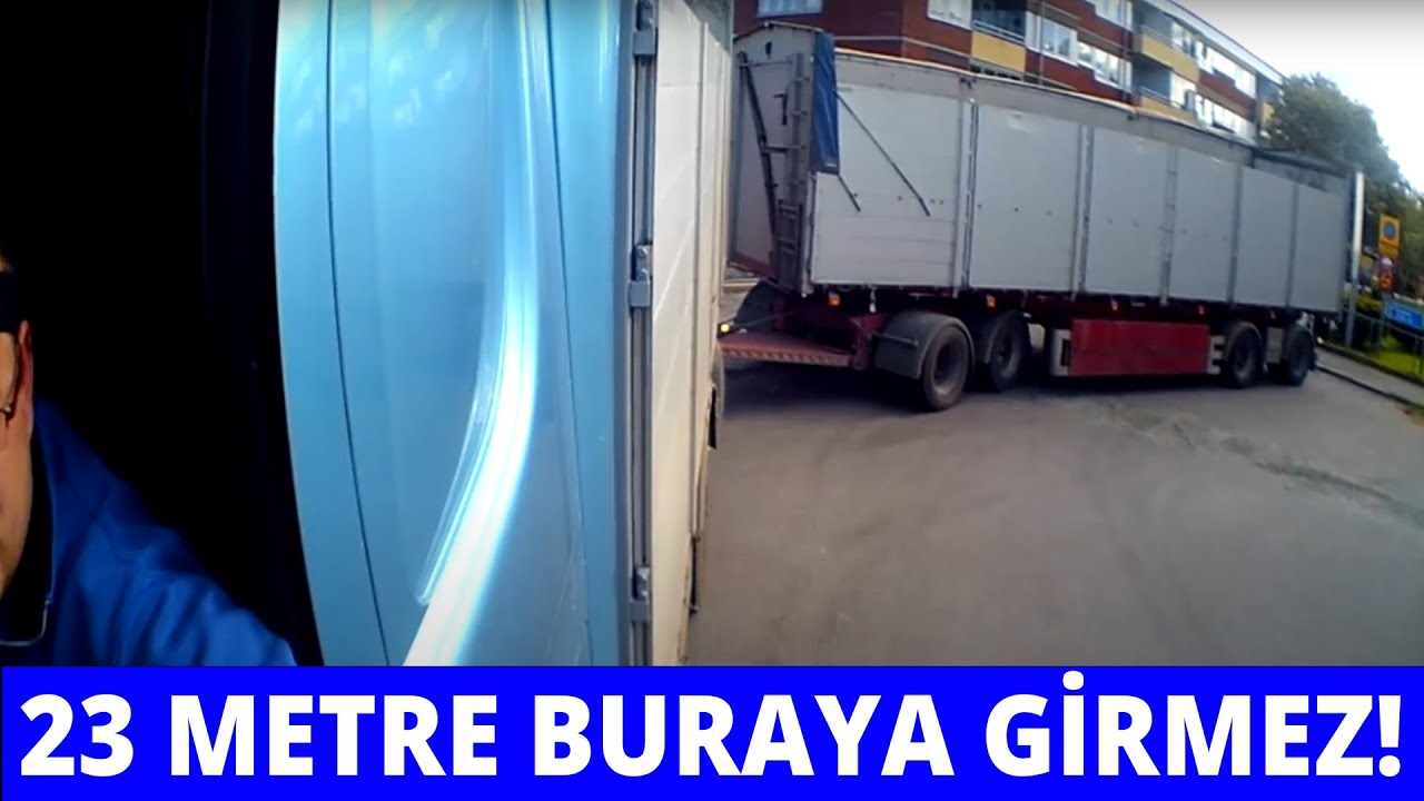 &Ccedil;IKMAZ DAR SOKAĞA 23METRE TIRLA GİRDİM