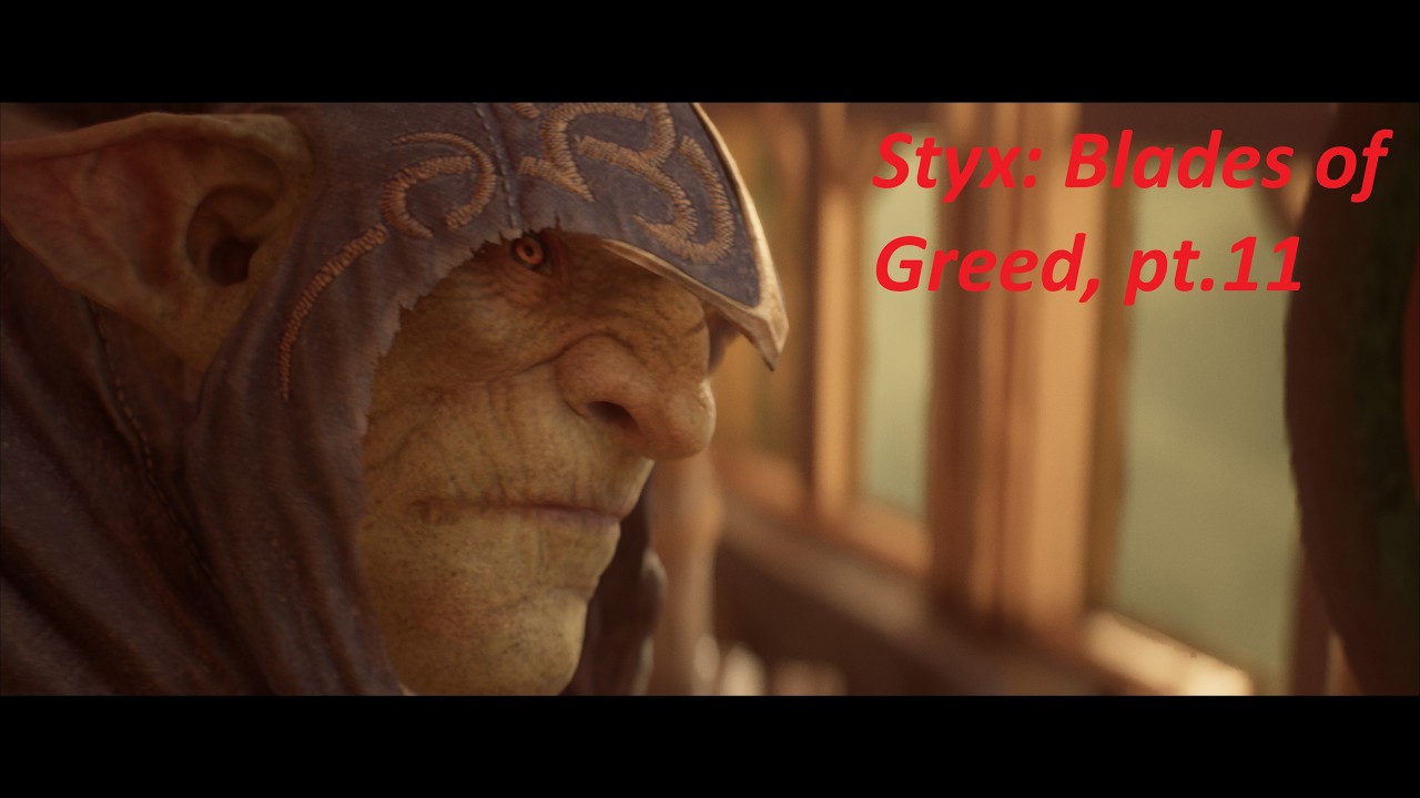 Styx: Blades of Greed, Blind Playthrough (No Commentary), pt.11