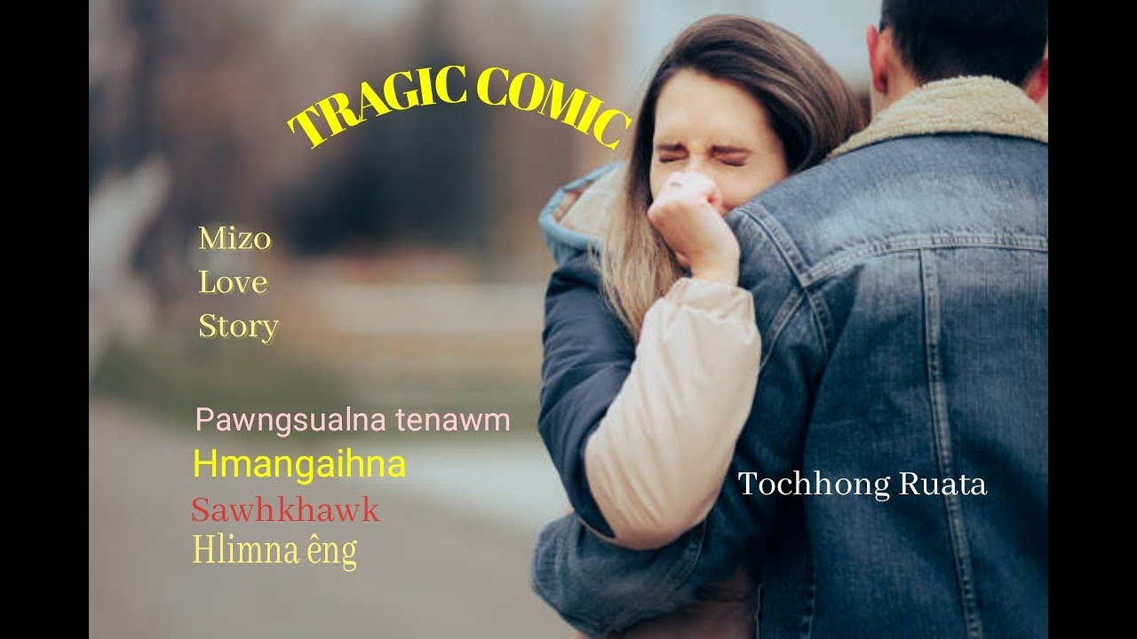 Hmangaihna kawng bumboh #mizolovestory